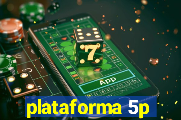 plataforma 5p