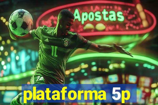 plataforma 5p