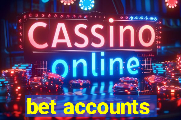 bet accounts