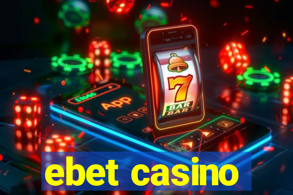 ebet casino