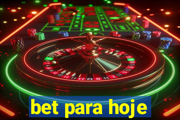 bet para hoje