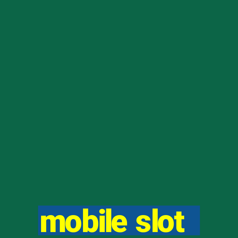 mobile slot