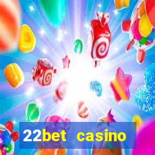 22bet casino minimum deposit