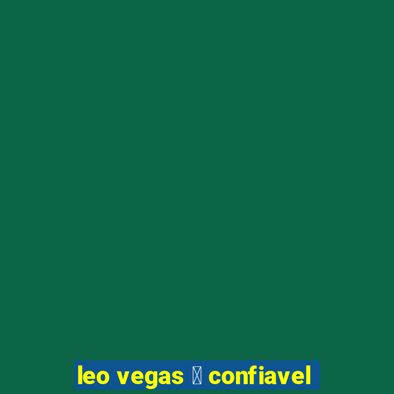 leo vegas 茅 confiavel