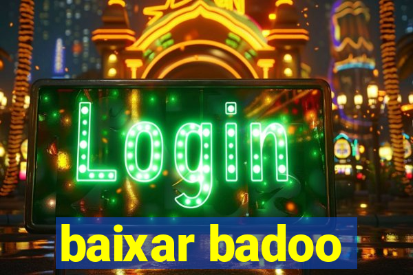 baixar badoo