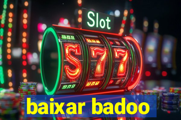 baixar badoo