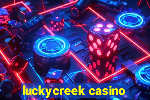 luckycreek casino