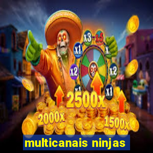 multicanais ninjas