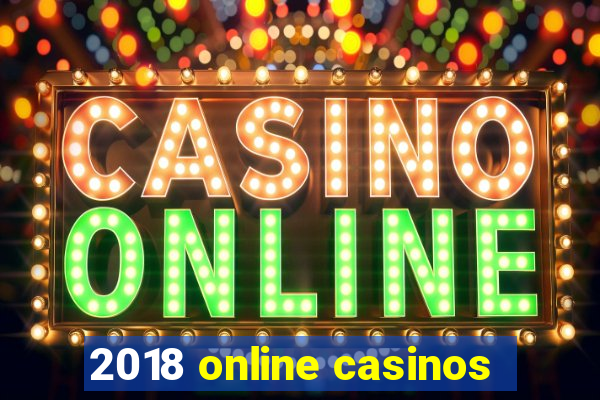 2018 online casinos