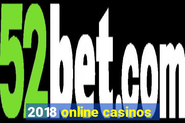 2018 online casinos