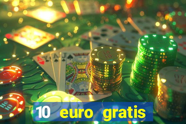 10 euro gratis guthaben casino