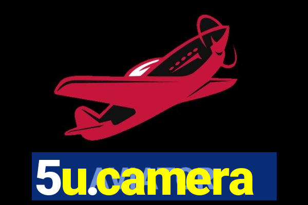 5u.camera