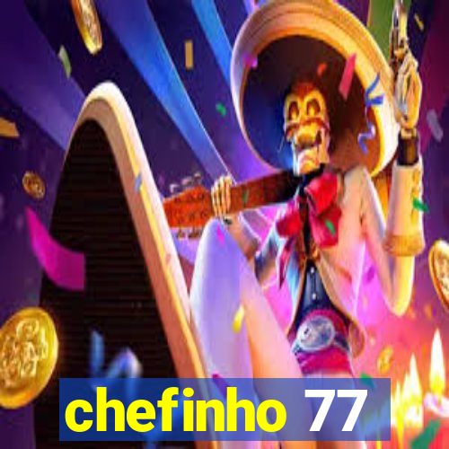 chefinho 77