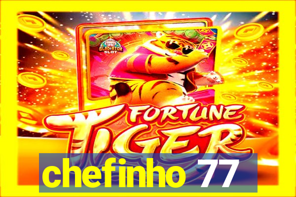 chefinho 77