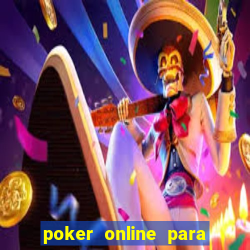 poker online para jogar com amigos