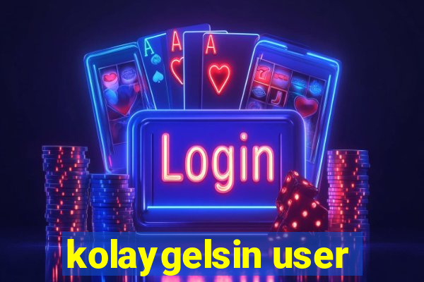 kolaygelsin user