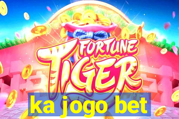 ka jogo bet