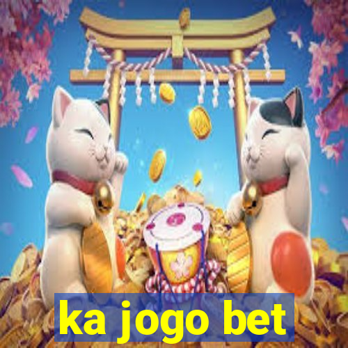 ka jogo bet