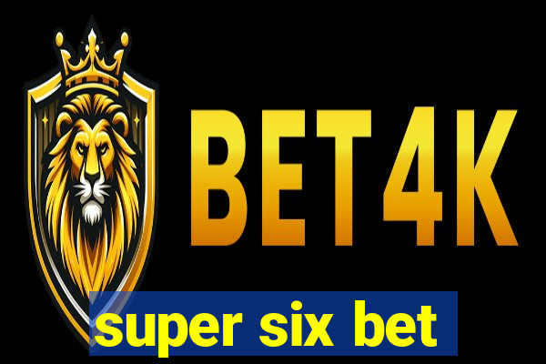 super six bet