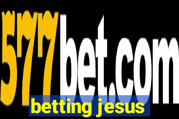 betting jesus