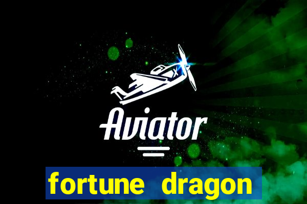 fortune dragon estrela bet