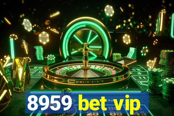 8959 bet vip