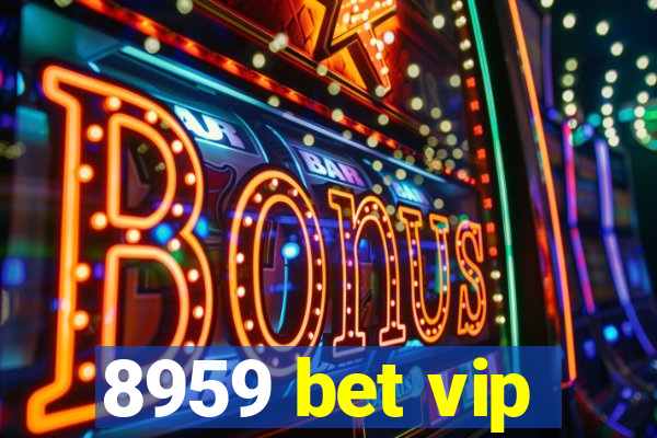 8959 bet vip