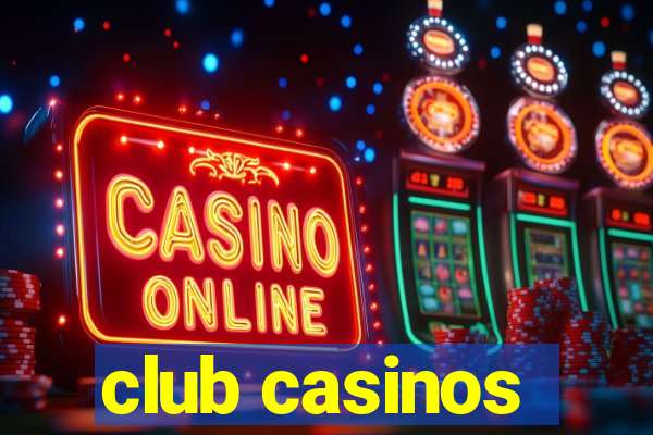 club casinos