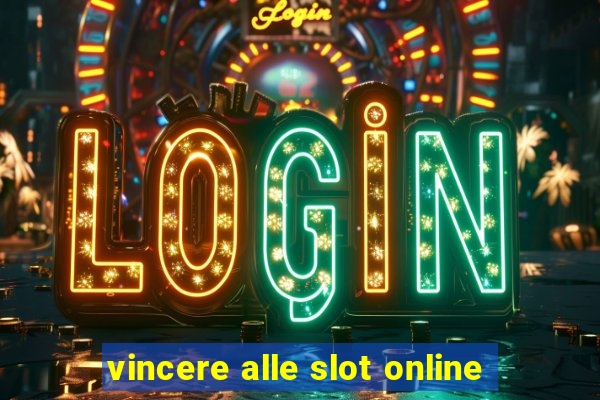 vincere alle slot online