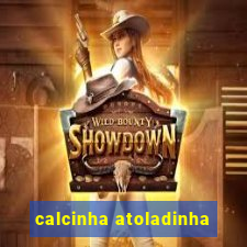 calcinha atoladinha