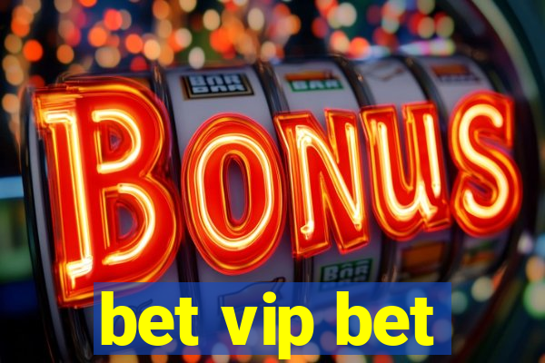 bet vip bet