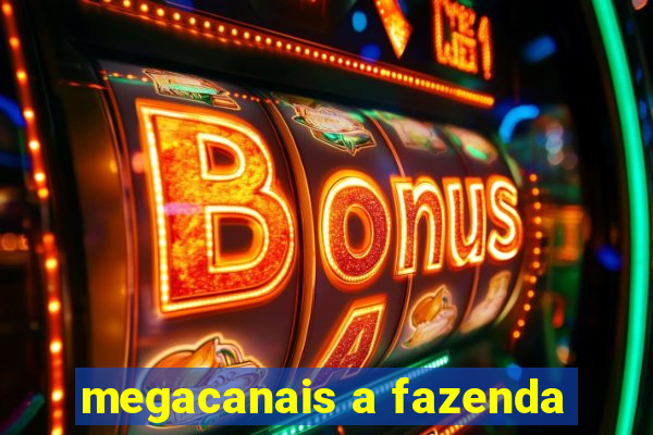 megacanais a fazenda