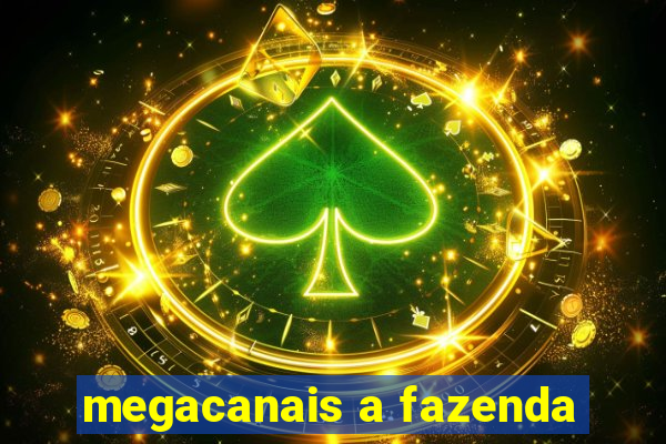 megacanais a fazenda