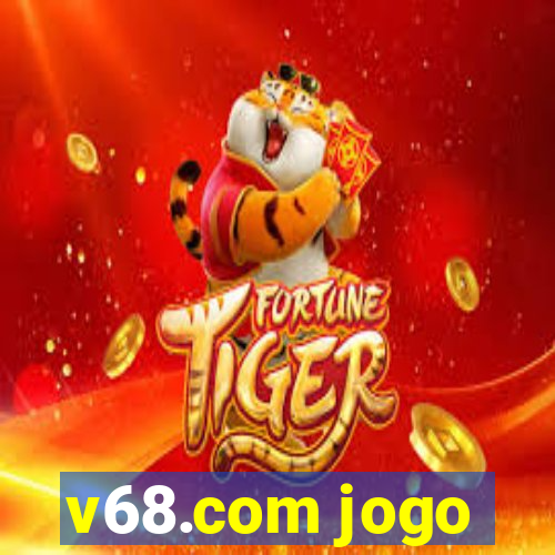 v68.com jogo