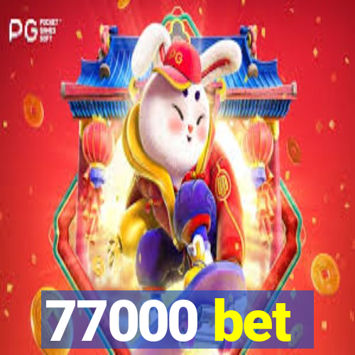 77000 bet