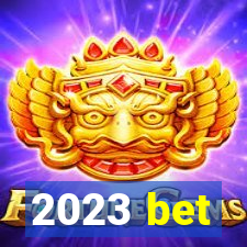 2023 bet