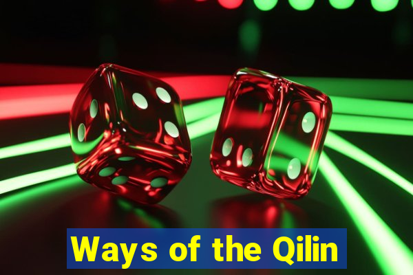 Ways of the Qilin