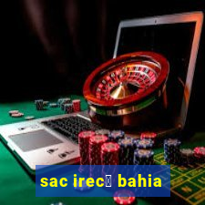 sac irec锚 bahia