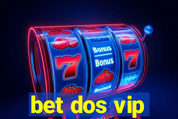 bet dos vip