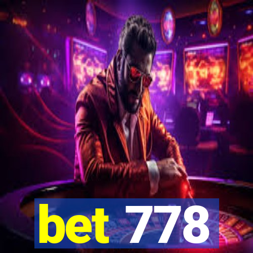 bet 778