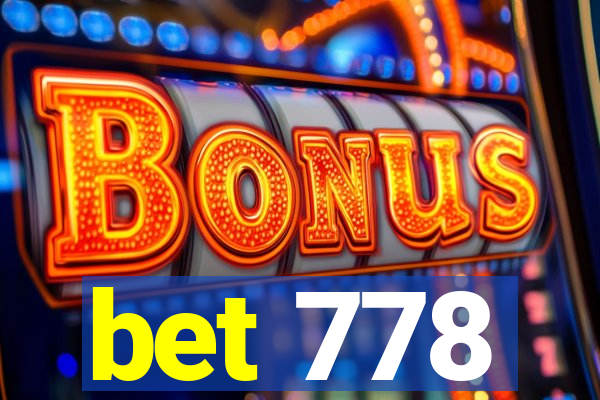 bet 778