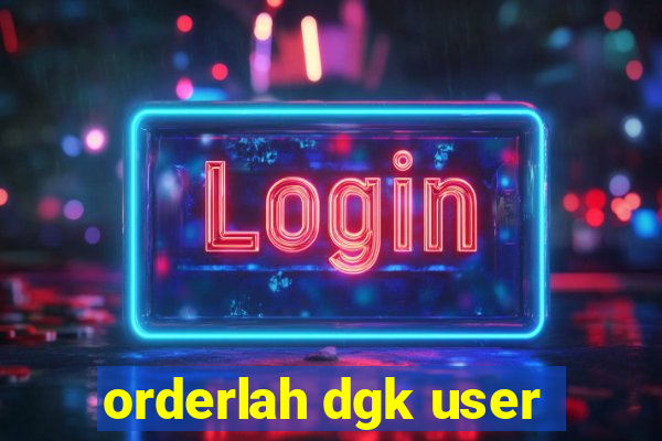 orderlah dgk user