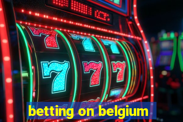 betting on belgium