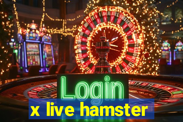 x live hamster