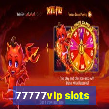 77777vip slots