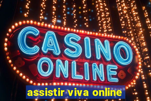 assistir viva online