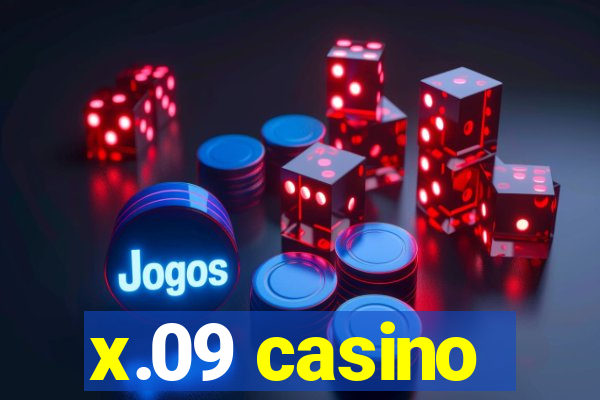 x.09 casino