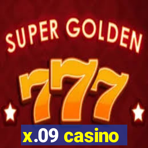 x.09 casino