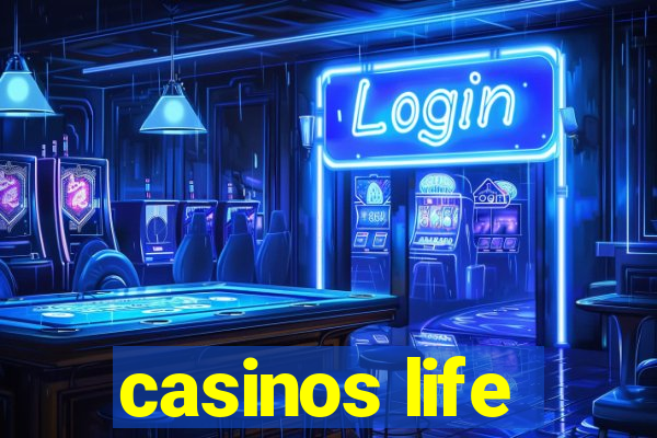 casinos life