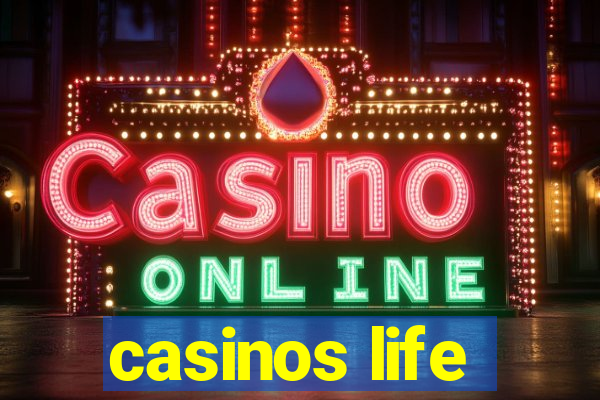 casinos life